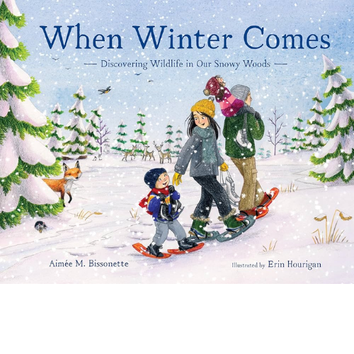 Book cover of When Winter Comes by Aimée M. Bissonette featuring a family bundled up walking through a snowy forest.
